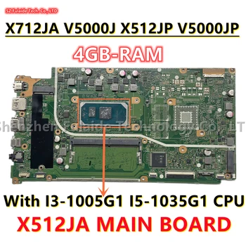 ОСНОВНА ТАКСА X512JA За Asus VivoBook X712JA V5000J X512JP V5000JP дънна Платка на лаптоп С процесор I3-1005G1 I5-1035G1 4 GB оперативна памет UMA