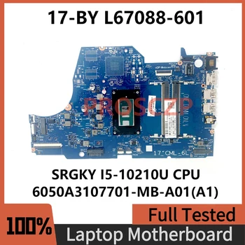 L67088-601 L67088-501 L67088-001 дънната Платка за лаптоп HP 17-BY дънна Платка 6050A3107701-MB-A01 (A1) SRGKY I5-10210U CPU 100% Тест