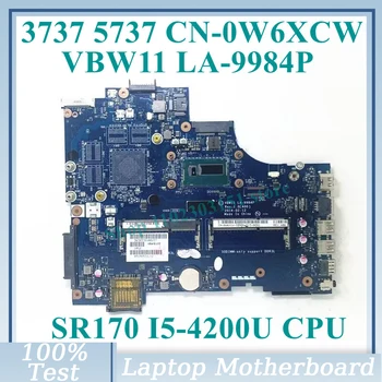 CN-0W6XCW 0W6XCW W6XCW С SR170 I5-4200U на дънната Платка на процесора VBW11 LA-9984P За Dell 3737 5737 дънна Платка на Лаптоп 100% Работи добре